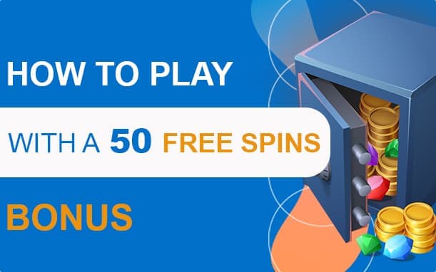 Как играть с бонусом в 50 бесплатных вращений Как играть с бонусом в 50 бесплатных вращений
